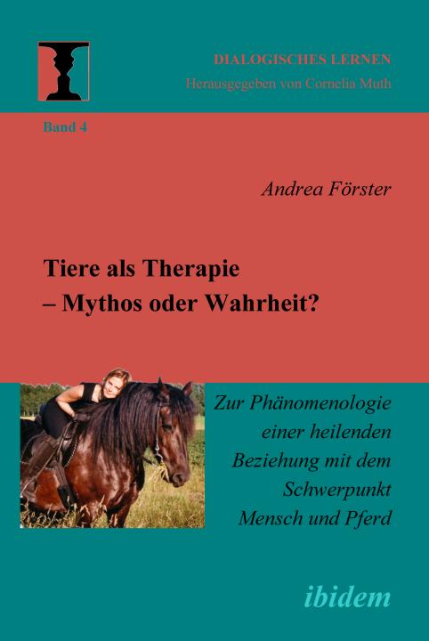 Andrea Förster: Tiere als Therapie – Mythos oder Wahrheit? Paperback