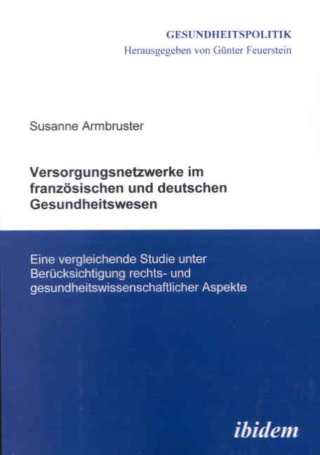 Susanne Armbruster: Versorgungsnetzwerke im französischen und deutschen Gesundheitswesen 