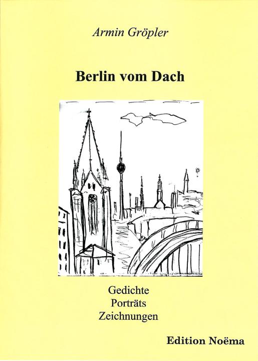 Armin Gröpler: Berlin vom Dach 