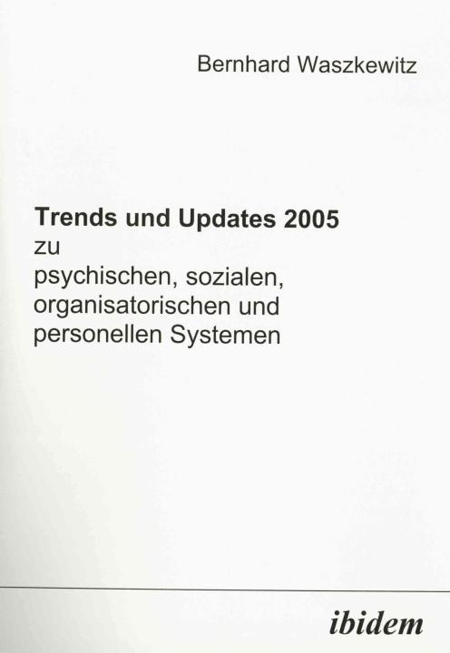 Bernhard Waszkewitz: Trends und Updates 2005 zu psychischen, sozialen, organisatorischen und personellen Systemen 