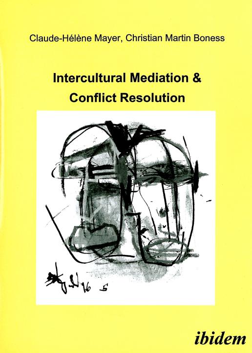 Claude H Mayer, Christian M Boness: Intercultural Mediation & Conflict Resolution Paperback