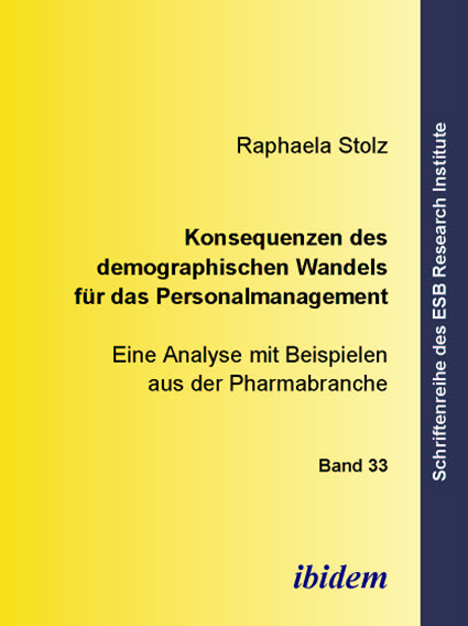 Raphaela Stolz: Konsequenzen des demographischen Wandels für das Personalmanagement 