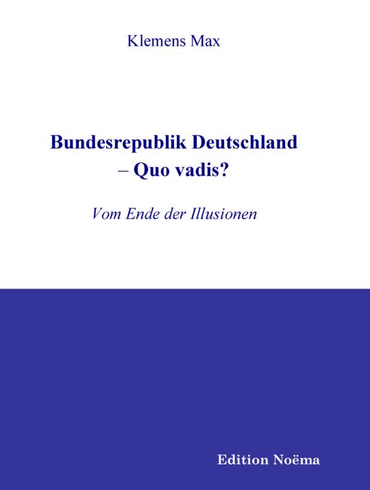 Klemens Max: Bundesrepublik Deutschland – Quo vadis? Paperback