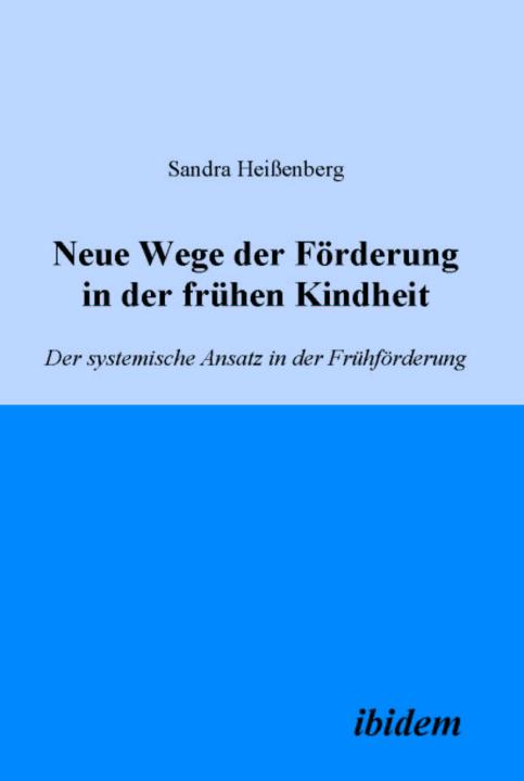 Sandra Heissenberg: Neue Wege der Förderung in der frühen Kindheit Paperback