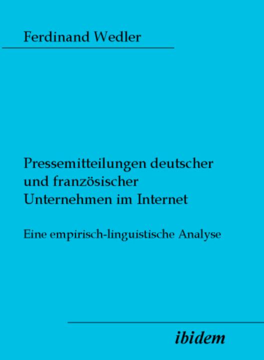 Ferdinand Wedler: Pressemitteilungen deutscher und französischer Unternehmen im Internet 
