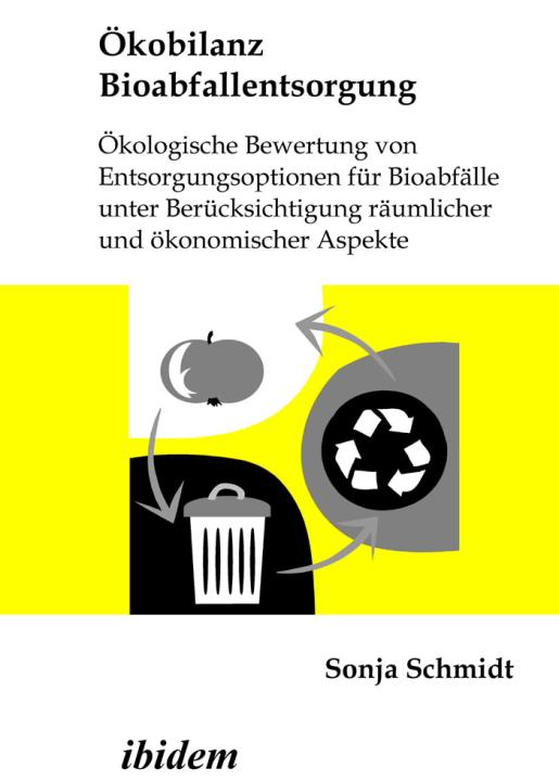 Sonja Schmidt: Ökobilanz Bioabfallentsorgung Paperback