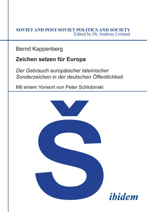 Bernd Kappenberg: Zeichen setzen für Europa. Der Gebrauch europäischer lateinischer Sonderzeichen in der deutschen Öffentlichkeit Paperback