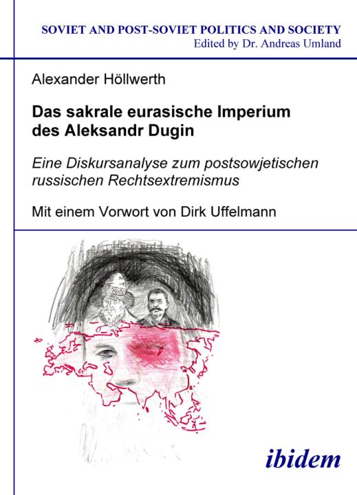 Alexander Höllwerth: Das sakrale eurasische Imperium des Aleksandr Dugin Paperback