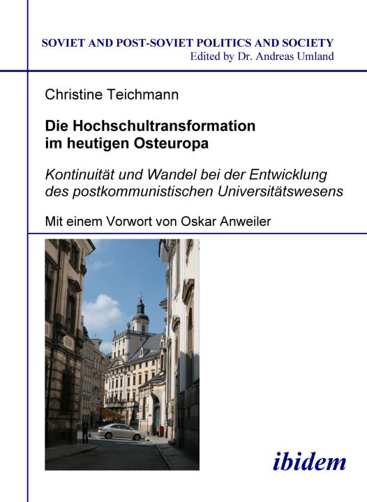 Christine Teichmann: Die Hochschultransformation im heutigen Osteuropa Paperback