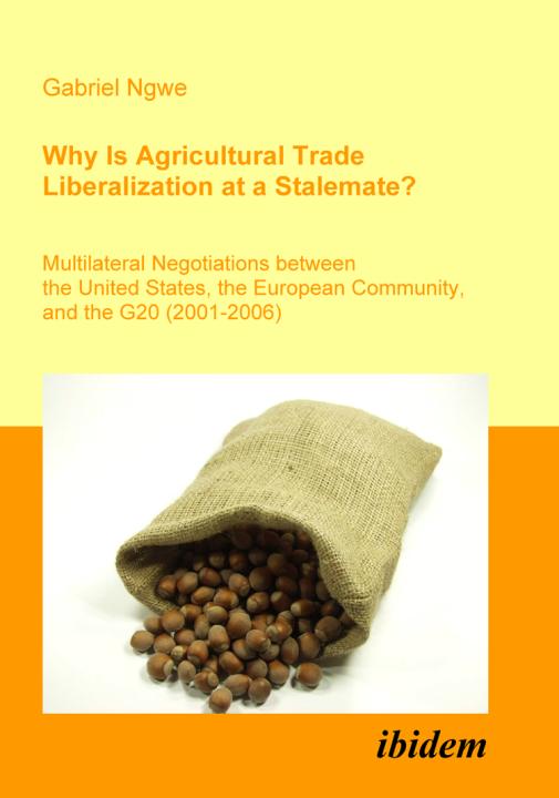 Gabriel Ngwe: Why Is Agricultural Trade Liberalization at a Stalemate? 