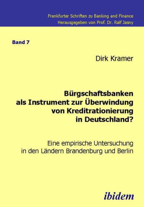 Dirk Kramer: Bürgschaftsbanken als Instrument zur Überwindung von Kreditrationierung in Deutschland? Paperback