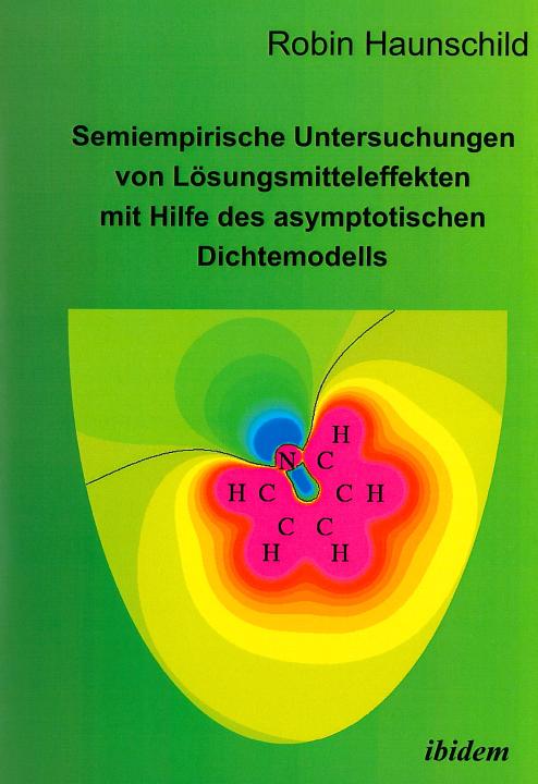 Robin Haunschild: Semiempirische Untersuchungen von Lösungsmitteleffekten mit Hilfe des asymptotischen Dichtemodells 