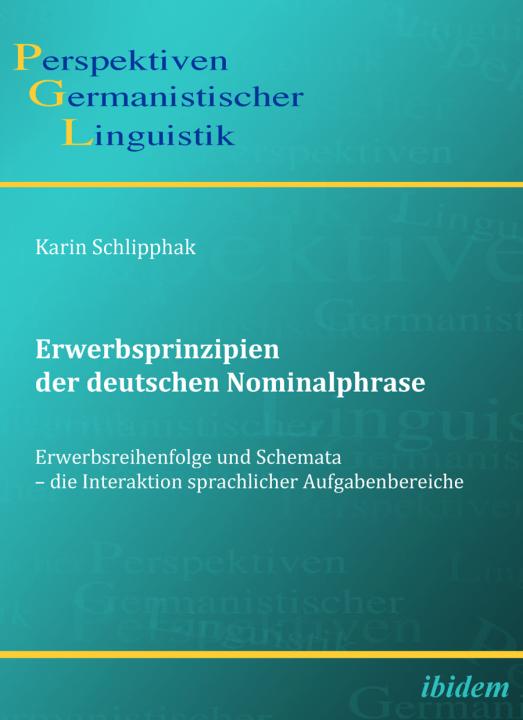 Karin Schlipphak: Erwerbsprinzipien der deutschen Nominalphrase Paperback