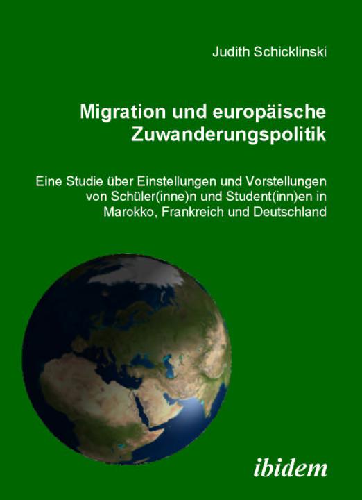 Judith Schicklinski: Migration und europäische Zuwanderungspolitik Paperback