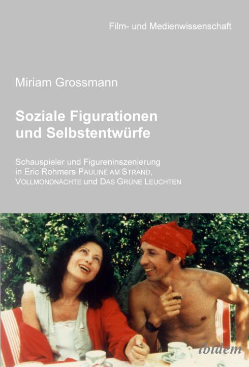 Miriam Grossmann: Soziale Figurationen und Selbstentwürfe Paperback