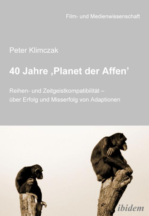 Peter Klimczak: 40 Jahre ‚Planet der Affen’ Paperback