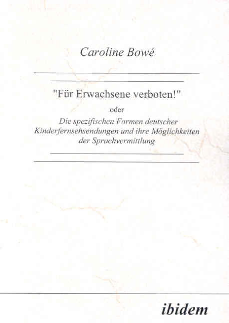 Caroline Bowé: Für Erwachsene verboten! 