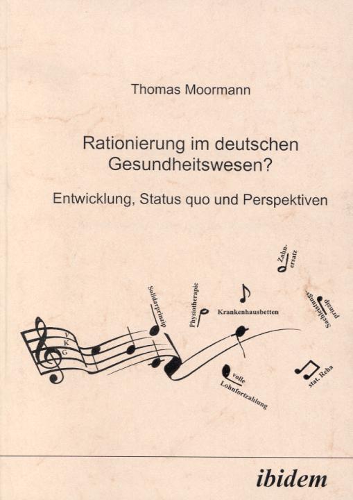 Thomas Moormann, Günter Feuerstein: Rationierung im deutschen Gesundheitswesen? 