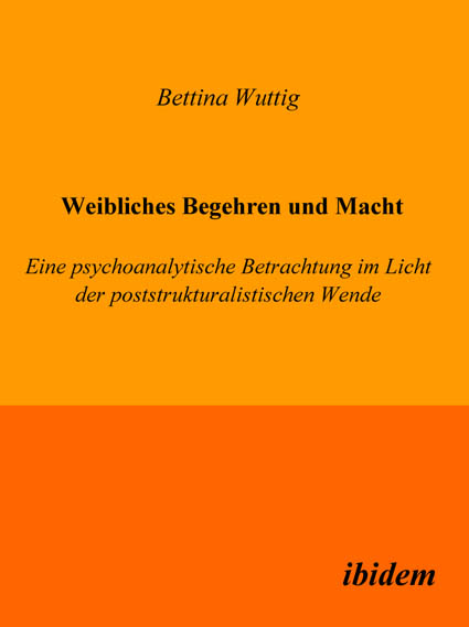 Bettina Wuttig: Weibliches Begehren und Macht 