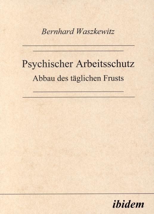 Bernhard Waszkewitz: Psychischer Arbeitsschutz 