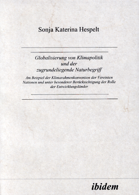 Sonja K Hespelt: Globalisierung von Klimapolitik und der zugrundeliegende Naturbegriff 