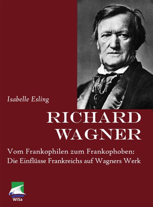 Isabelle Esling: Richard Wagner 