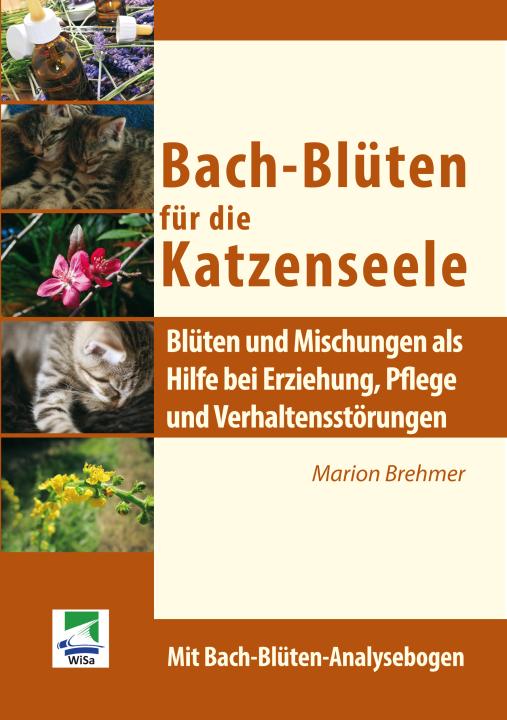 Marion Brehmer: Bach-Blüten für die Katzenseele 
